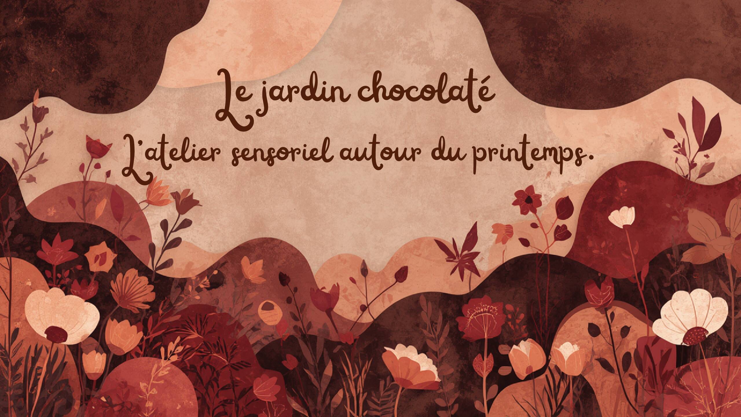 Atelier immersif sensoriel  "Le jardin chocolaté" (18 mois - 4 ans)